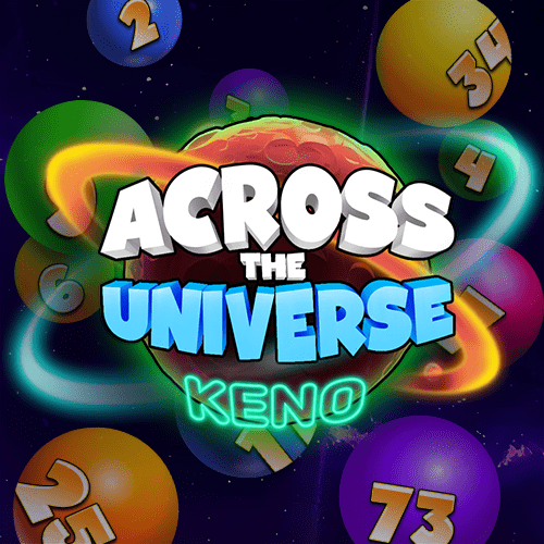 ACROSS THE UNIVERSE: KENO