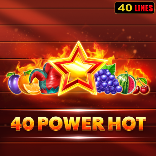 40 Power Hot