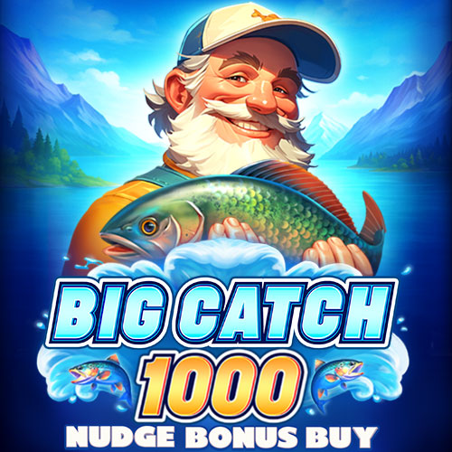Big Catch 1000 Nudge Buy Bonus