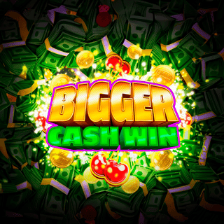 Bigger Cash Win