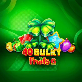 40 Bulky Fruits 6 Reels