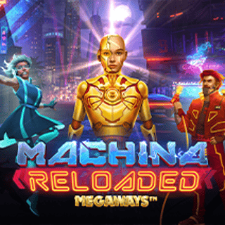 Machina Reloaded: Megaways