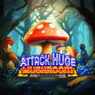 Attack Huge Mushroom