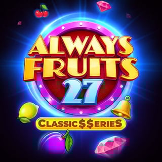Always Fruits 27: Classic$$erieS*