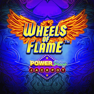 Wheels of Flame™ PowerPlay Jackpot