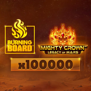 Mighty Crown™: Legacy of Mars Burning Board™