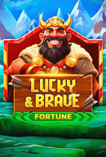 Lucky and Brave Fortune