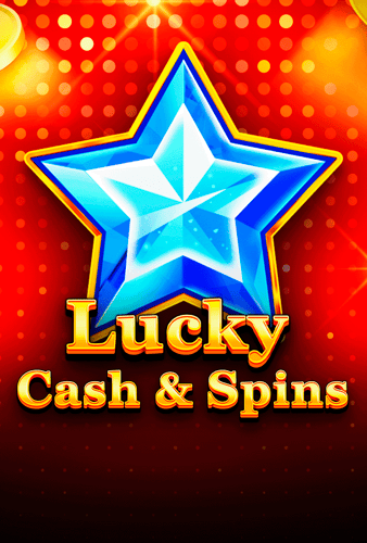Lucky Cash and Spins