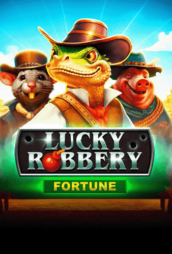 Lucky Robbery Fortune