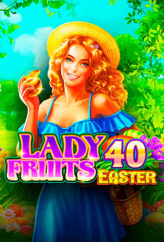 Lady Fruits 40 Easter