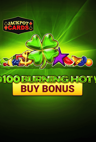 100 Burning Hot Buy Bonus