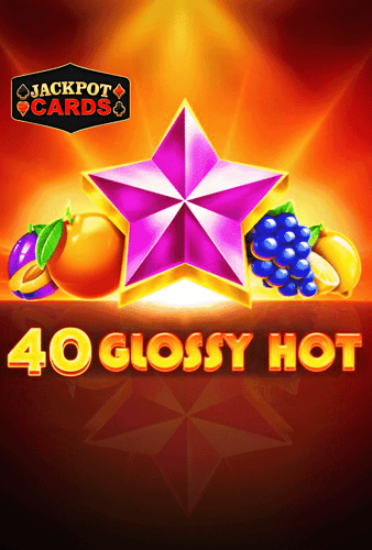 40 Glossy Hot