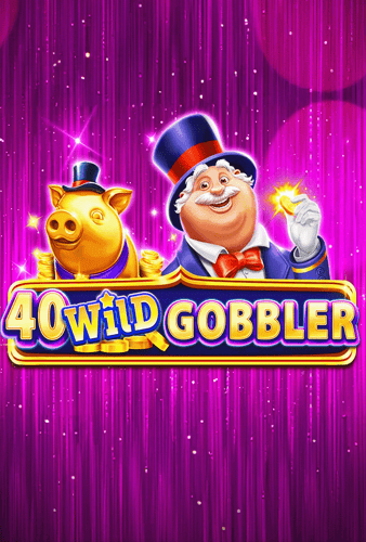 40 Wild Gobbler