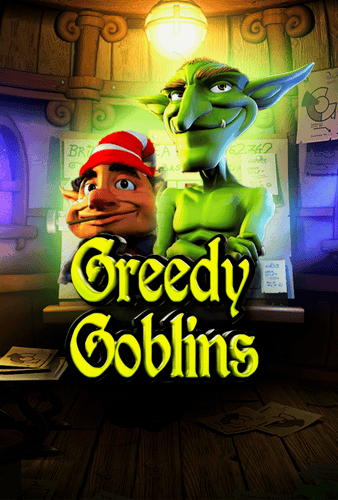 Greedy Goblins