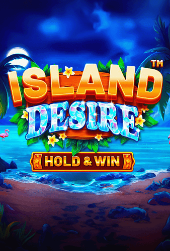 ISLAND DESIRE – HOLD & WIN