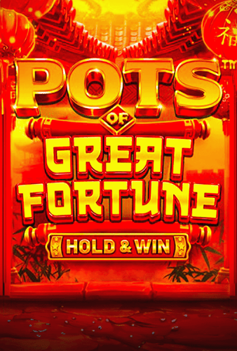 Pots of Great Fortune Hold&Win