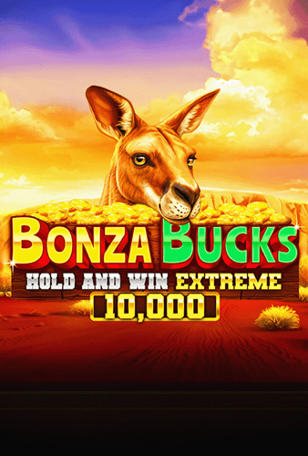 Bonza Bucks Hold and Win Extreme 10000