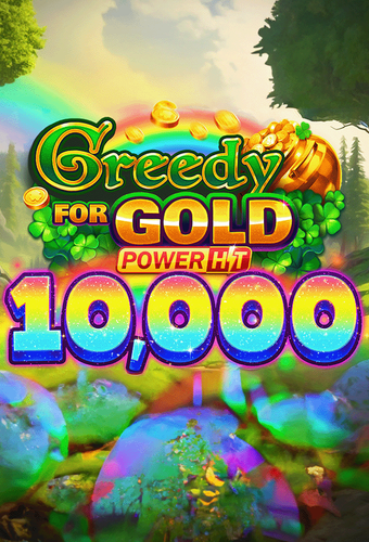 Greedy for Gold: Power Hit 10000