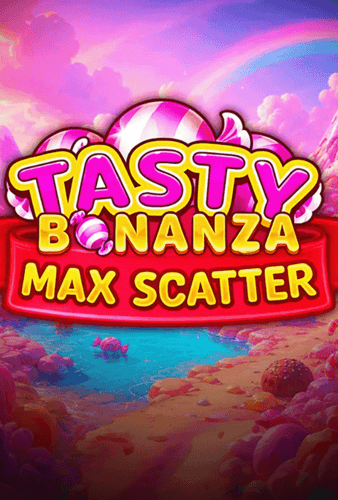 Tasty Bonanza Max Scatter