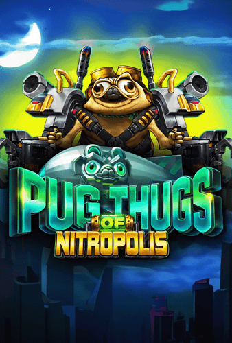 Pug Thugs of Nitropolis