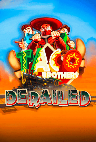 Taco Brothers Derailed