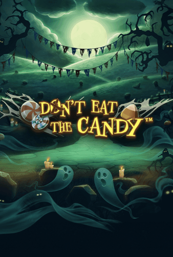 Don’t Eat the Candy