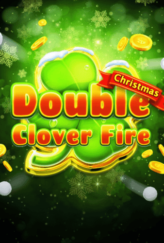 Double Clover Fire Christmas