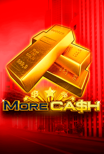 More Cash