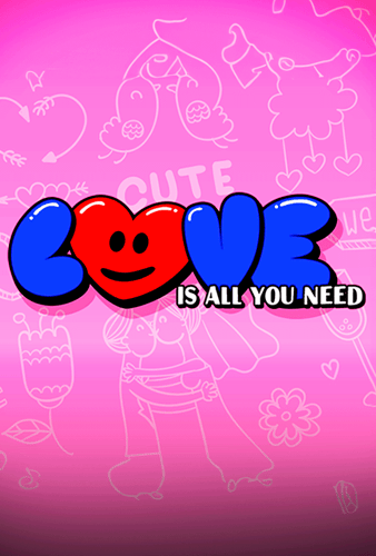 LOVE is all you need