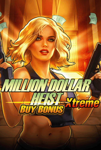 Million Dollar Heist Xtreme Buy Bonus