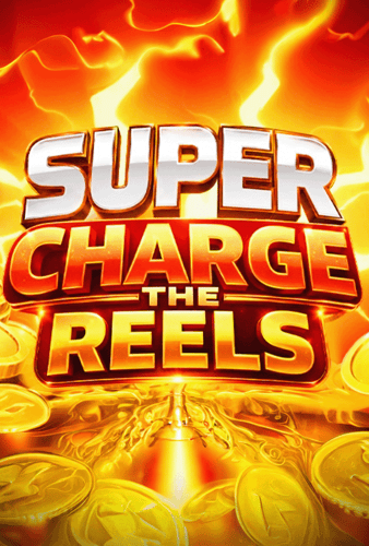 Super Charge the Reels