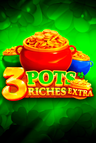 3 Pots Riches Extra: Hold and Win