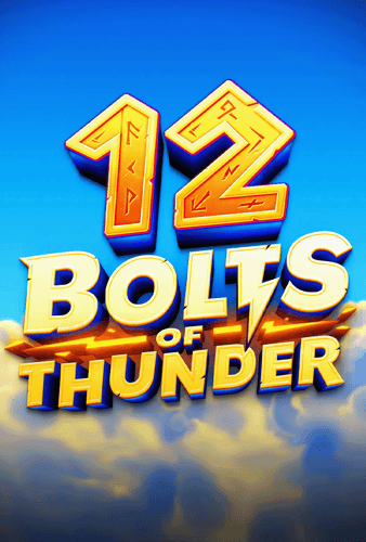 12 Bolts of Thunder