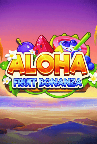 Aloha Fruit Bonanza
