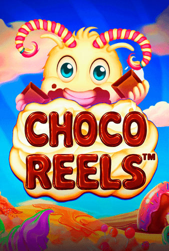 Choco Reels