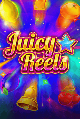 Juicy Reels